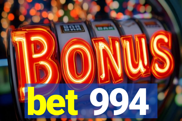 bet 994
